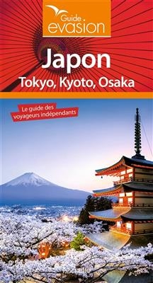 Japon : Tokyo, Kyoto, Osaka - Patrick Duval