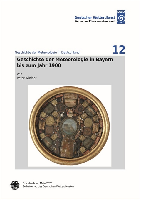 Geschichte der Meteorologie in Bayern bis zum Jahr 1900 - Peter Winkler