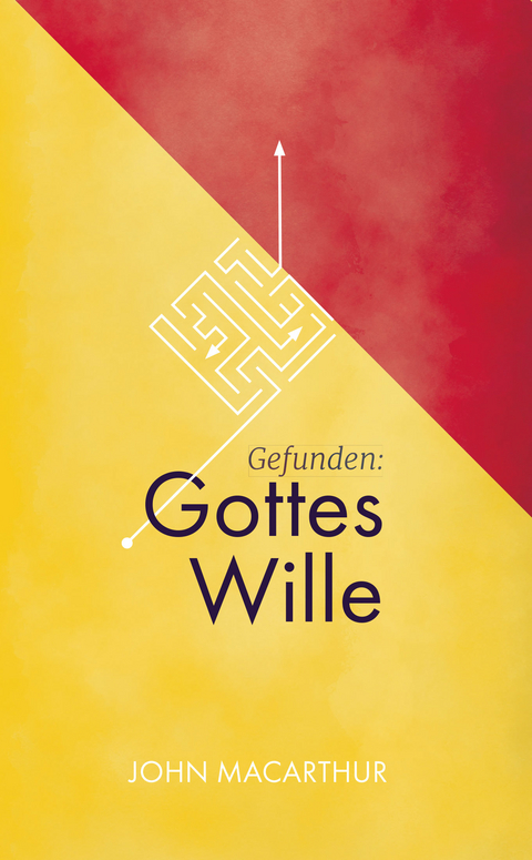 Gefunden: Gottes Wille - John MacArthur