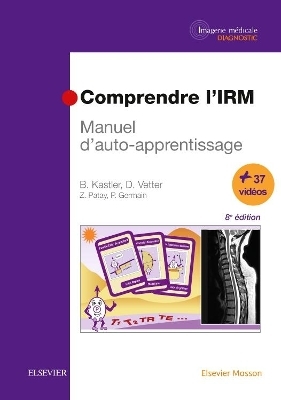 Comprendre l'IRM - Bruno Kastler, Daniel Vetter