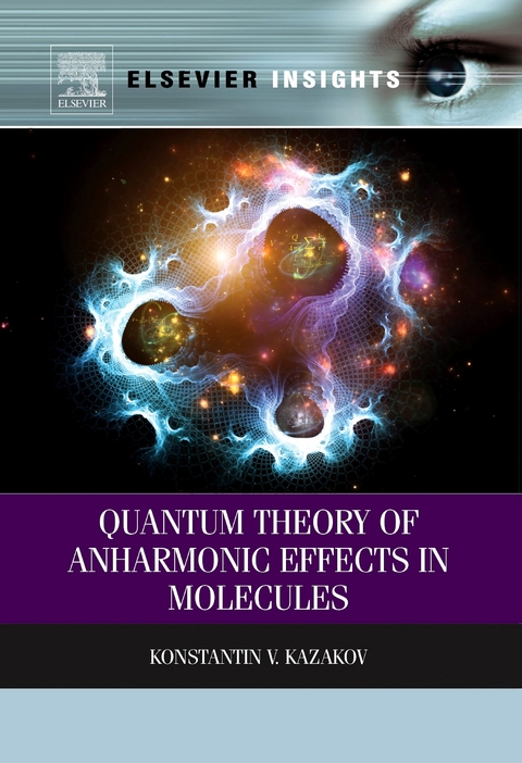 Quantum Theory of Anharmonic Effects in Molecules -  Konstantin V. Kazakov