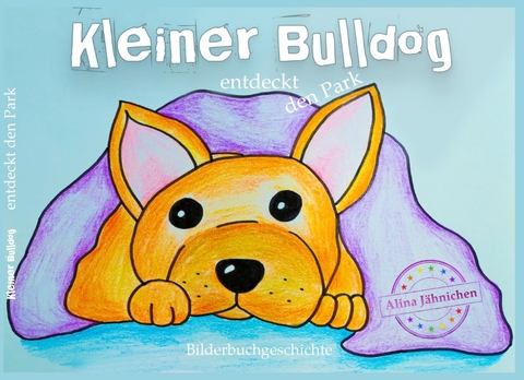 Kleiner Bulldog - Alina Jähnichen, Marina Teschner