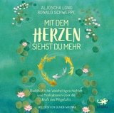 Mit dem Herzen siehst du mehr - Aljoscha Long, Ronald Schweppe