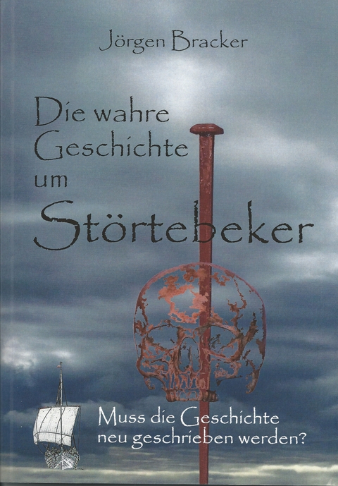 Die wahre Geschichte um Störtebeker - Jörgen Bracker