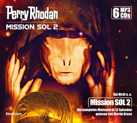 Perry Rhodan Mission SOL 2 – Die komplette Miniserie (6 MP3-CDs) - Ben Calvin Hary, Bernd Perplies, Hermann Ritter, Dietmar Schmidt, Kai Hirdt, Olaf Brill