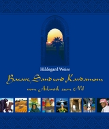 Basare, Sand und Kardamom - Hildegard Weiss