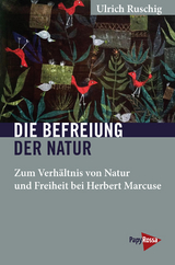 Die Befreiung der Natur - Ulrich Ruschig