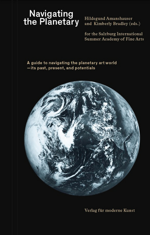 Navigating the Planetary - Rahel Aima, Hildegund Amanshauser, Kader Attia, Stephanie Bailey, Sammy Baloji, Kimberly Bradley, Sabine Breitwieser, Tania Bruguera, Roger M. Buergel, Clémentine Deliss, Rosalyn D’Mello, Charles Esche, Olamiju Fajemisin, Marina Fokidis, Alexander Koch, Christian Kravagna, Bonaventure Soh Bejeng Ndikung, Peter Osborne, Fernando Resende, Mohammad Salemy, Shuddhabrata Sengupta, Nina Siegal, Chloe Stead, Sanjukta Sunderason, Kate Sutton, Simone Wille