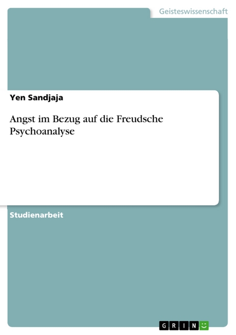 Angst im Bezug auf die Freudsche Psychoanalyse - Yen Sandjaja