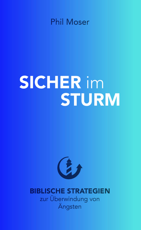 Sicher im Sturm - Phil Moser