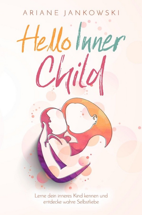 Hello Inner Child - Ariane Jankowski