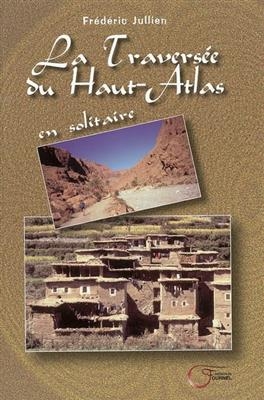 TRAVERSEE DU HAUT ATLAS -LA- -  JULLIEN FREDERIC