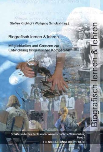 Biographisch lernen und lehren - Steffen Kirchhof, Wolfgang Schulz