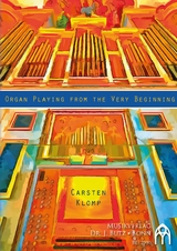 Organ Playing from the Very Beginning - Carsten Klomp