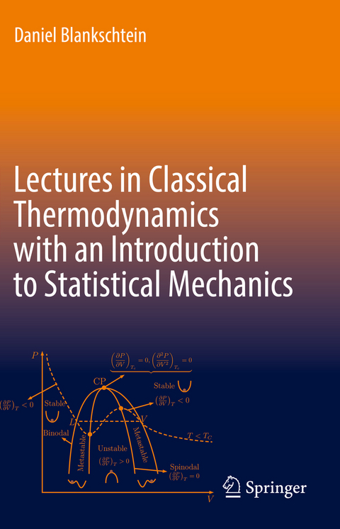 Lectures in Classical Thermodynamics with an Introduction to Statistical Mechanics - Daniel Blankschtein