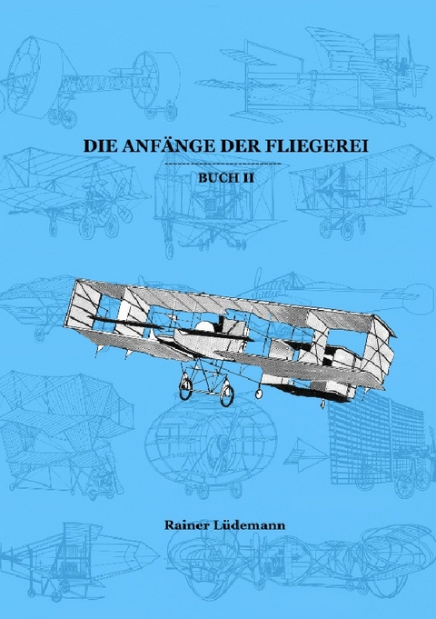 Die Anfänge der Fliegerei Buch II - Rainer Lüdemann