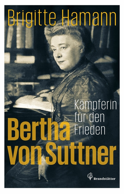 Bertha von Suttner - Brigitte Hamann