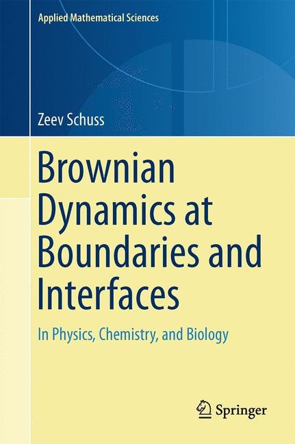 Brownian Dynamics at Boundaries and Interfaces - Zeev Schuss