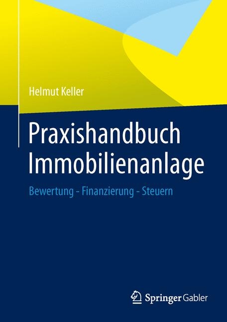 Praxishandbuch Immobilienanlage -  Helmut Keller
