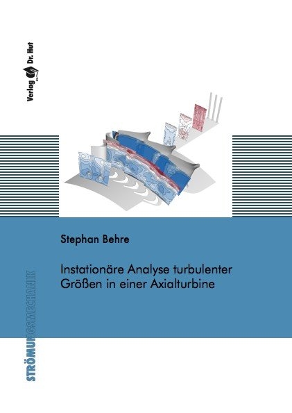 Instationäre Analyse turbulenter Größen in einer Axialturbine - Stephan Behre