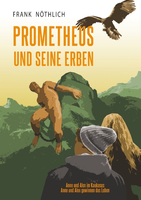 Prometheus und seine Erben - Frank Nöthlich