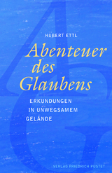 Abenteuer des Glaubens - Hubert Ettl