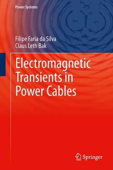 Electromagnetic Transients in Power Cables -  Claus Leth Bak,  Filipe Faria da Silva