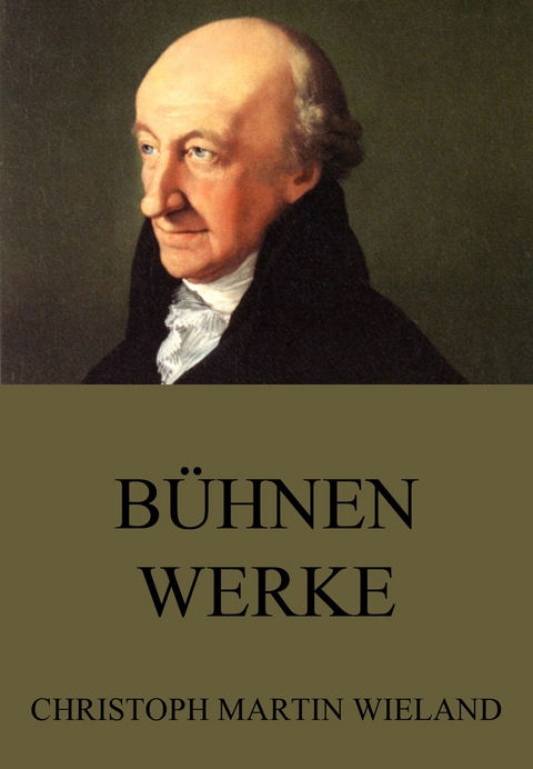 Bühnenwerke - Christoph Martin Wieland