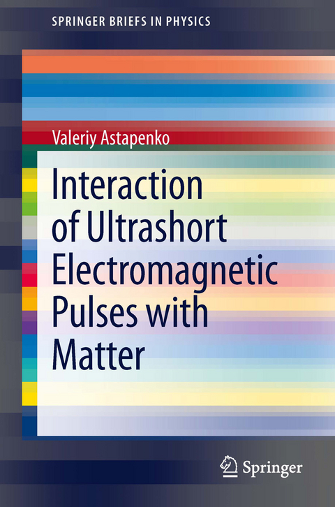 Interaction of Ultrashort Electromagnetic Pulses with Matter - Valeriy Astapenko