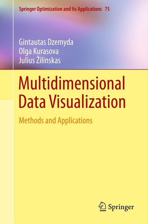 Multidimensional Data Visualization -  Gintautas Dzemyda,  Olga Kurasova,  Julius Zilinskas