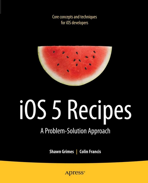 iOS 5 Recipes -  Colin Francis,  Shawn Grimes