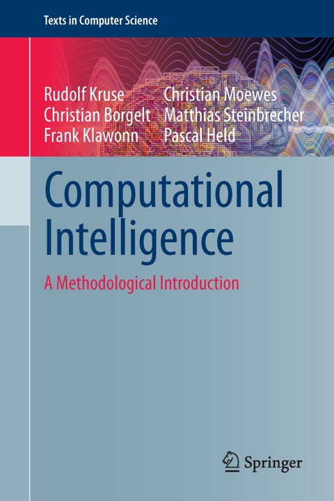 Computational Intelligence -  Christian Borgelt,  Pascal Held,  Frank Klawonn,  Rudolf Kruse,  Christian Moewes,  Matthias Steinbrecher