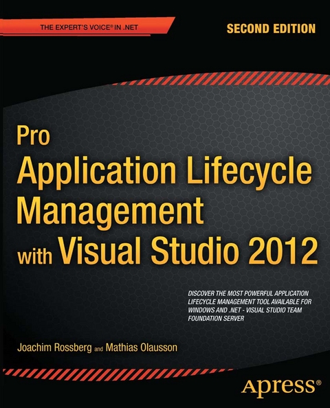 Pro Application Lifecycle Management with Visual Studio 2012 -  Mathias Olausson,  Joachim Rossberg