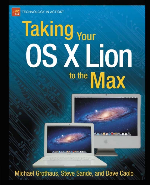 Taking Your OS X Lion to the Max -  Dave Caolo,  Michael Grothaus,  Steve Sande