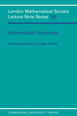 Arithmetical Functions -  Wolfgang Schwarz,  Jurgen Spilker