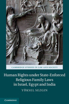 Human Rights under State-Enforced Religious Family Laws in Israel, Egypt and India -  Yuksel Sezgin