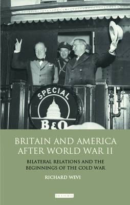 Britain and America After World War II -  Richard Wevill