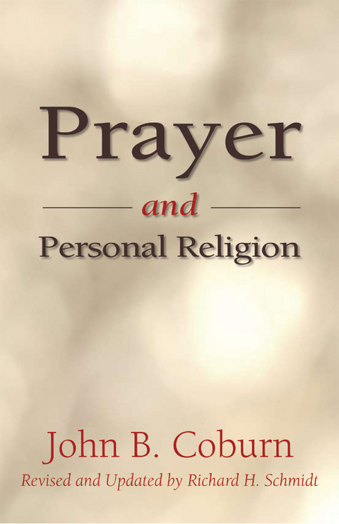 Prayer and Personal Religion -  John B. Coburn