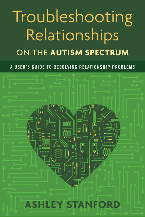Troubleshooting Relationships on the Autism Spectrum -  Ashley Stanford