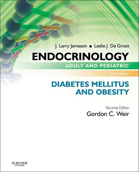 Endocrinology Adult and Pediatric: Diabetes Mellitus and Obesity E-Book -  Leslie J. De Groot,  J. Larry Jameson,  Gordon C Weir