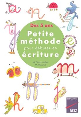 Petite méthode pour débuter en écriture : dès 5 ans - Magdalena Guirao-Jullien, Martine Marchal