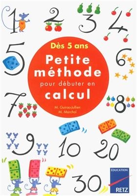 Petite méthode pour débuter en calcul : dès 5 ans - Magdalena Guirao-Jullien, Martine Marchal