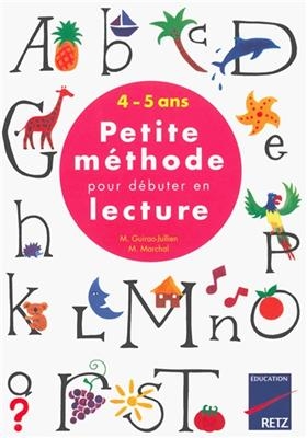 Petite méthode pour débuter en lecture : 4-5 ans - Magdalena Guirao-Jullien, Martine Marchal