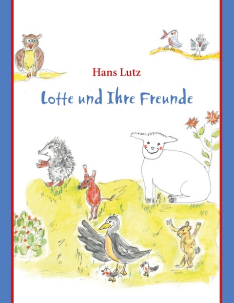 Lotte und Ihre Freunde - Hans Lutz