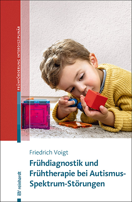 Frühdiagnostik und Frühtherapie bei Autismus-Spektrum-Störungen - Friedrich Voigt