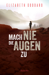 Mach nie die Augen zu - Elizabeth Goddard