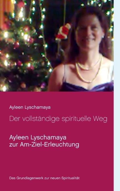 Der vollständige spirituelle Weg - Ayleen Lyschamaya