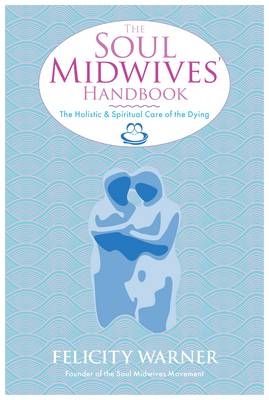 Soul Midwives' Handbook -  Felicity Warner