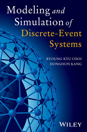 Modeling and Simulation of Discrete Event Systems -  Byoung Kyu Choi,  DongHun Kang