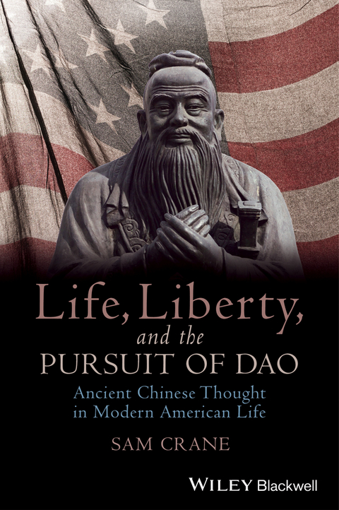 Life, Liberty, and the Pursuit of Dao - 